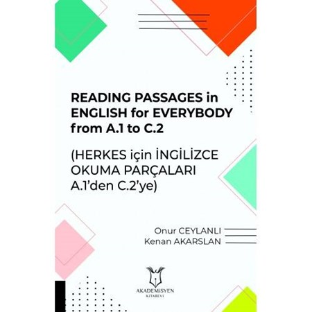 Reading Passages in English for Everybody From A.1 to C.2 - Herkes için İngilizce Okuma Parçaları A.1'den C.2'ye