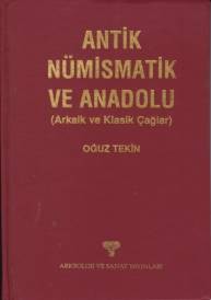 Antik Nümismatik Ve Anadolu Arkaik Ve Klasik Çağlar