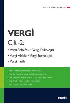 Vergi, Cilt – 2 Vergi Felsefesi, Vergi Psikolojisi, Vergi Ahlakı, Vergi Sosyolojisi, Vergi Tarihi