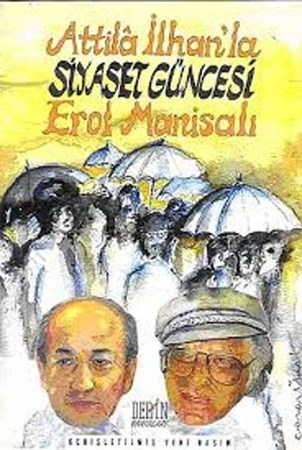 Attila İlhanla Siyaset Güncesi