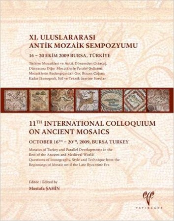 Xi. Uluslararası Antik Mozaik Sempozyumu 16 20 Ekim 2009 Bursa, Türkiye
