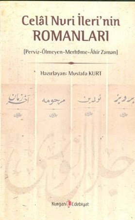 Celal Nuri İleri'nin Romanları Perviz Ölmeyen Merhume Ahir Zaman