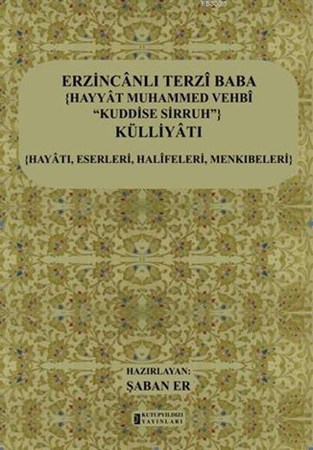 Erzincanlı Terzi Baba Hayyat Muhammed Vehbi Kuddise Sirruh Külliyatı Hayatı, Eserleri, Halife