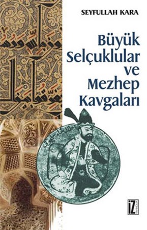 Büyük Selçuklular Ve Mezhep Kavgaları