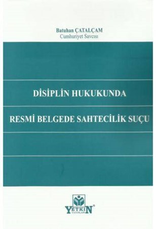 Disiplin Hukukunda Resmi Belgede Sahtecilik Suçu