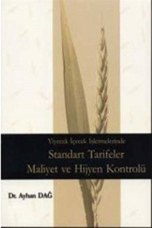 Yiyecek İçecek İşletmelerinde Standart Tarifeler Maliyet Ve Hijyen Kontrolü