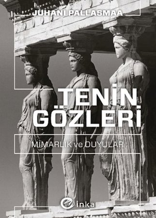 Tenin Gözleri: Mimarlık ve Duyular