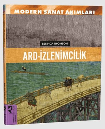 Modern Sanat Akımları: Ard-İzlenimcilik