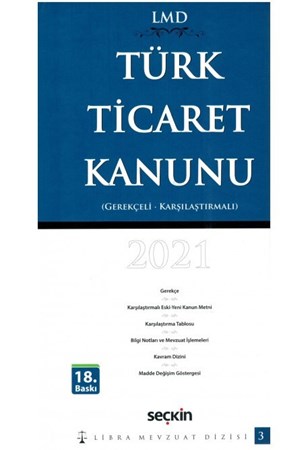 Türk Ticaret Kanunu 2021 Gerekçeli - Karşılaştırmalı 18. Baskı