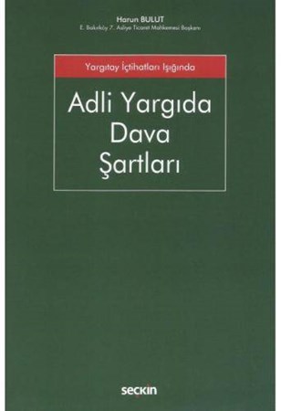 Yargıtay İçtihatları Işığında Adli Yargıda Dava Şartları