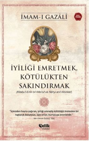 İyiliği Emretmek, Kötülükten Sakındırmak - İmam Gazali