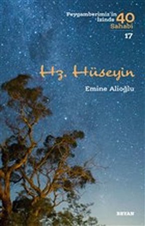 Hz. Hüseyin - Peygamberimiz'in İzinde 40 Sahabi  - 17