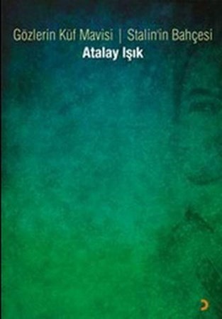 Gözlerin Küf Mavisi Stalin'in Bahçesi