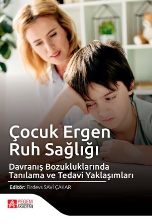 Çocuk Ergen Ruh Sağlığı Ve Davranış Bozukluklarında Tanılama Ve Tedavi Yaklaşımları