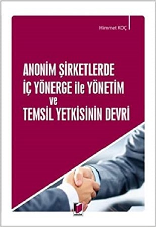 Anonim Şirketlerde İç Yönerge ile Yönetim ve Temsil Yetkisinin Devri