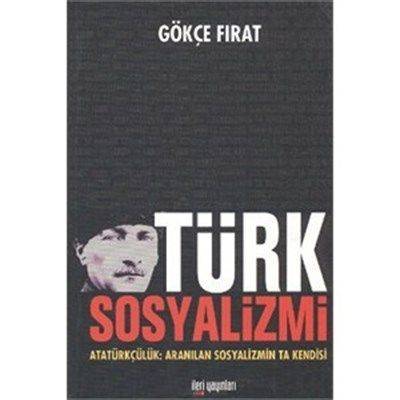 Türk Sosyalizmi Atatürkçülük Aranılan Sosyalizmin Ta Kendisi