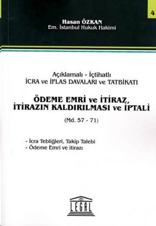 Açıklamalı İçtihatlı İcra Ve İflas Davaları Ve Tatbikatı,ödeme Emri Ve İtiraz, İtirazın Kaldırılmas