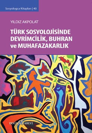 Türk Sosyolojisinde Devrimcilik Buhran Ve Muhaf