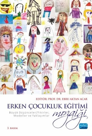 Erken Çocukluk Eğitimi Mozaiği Büyük Düşünceler / Fikirler, Modeller Ve Yaklaşımlar