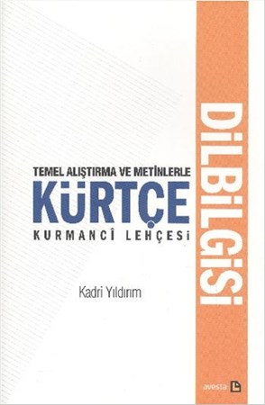 Temel Alıştırma Ve Metinlerle Kürtçe Dilbilgisi