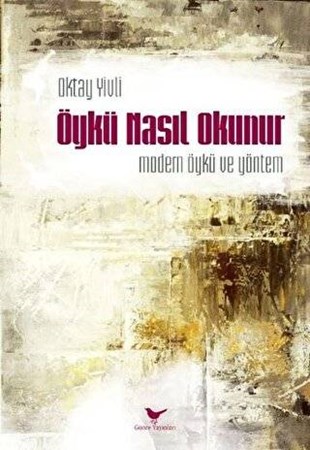 Öykü Nasıl Okunur- Modern Öykü ve Yöntem
