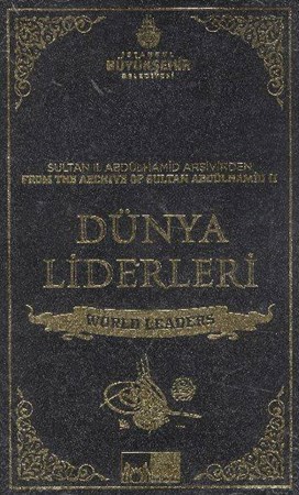 Sultan Ii. Abdülhamid Arşivinden Dünya Liderleri From The Archive Of Sultan Abdülhamid Ii Word