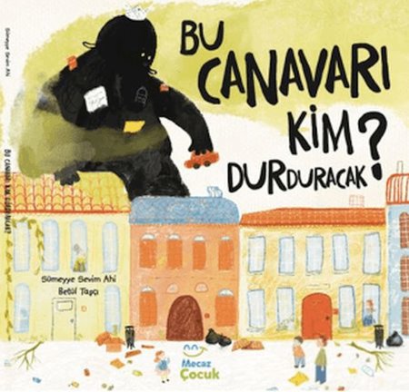 Bu Canavarı Kim Durduracak