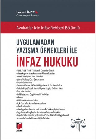 Avukatlar için İnfaz Rehberi Bölümlü Uygulamadan Yazışma Örnekleri ile İnfaz Hukuku