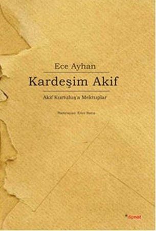 Kardeşim Akif Akif Kurtuluş'a Mektuplar