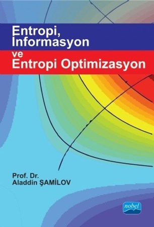 Entropi, İnformasyon Ve Entropi Optimizasyon