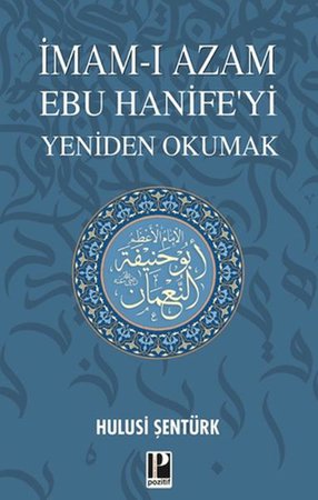 İmam-ı Azam Ebu Hanife’yi Yeniden Okumak