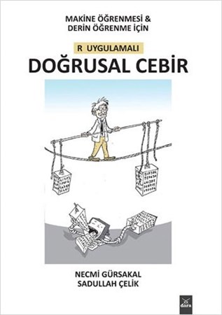 Makine Öğrenmesi Ve Derin Öğrenme İçin R Uygulamalı Doğrusal Cebir