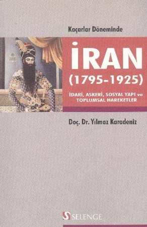 Kaçarlar Döneminde İran 1795 1925