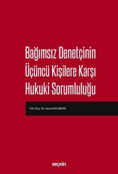 Bağımsız Denetçinin Üçüncü Kişilere Karşı Hukuki Sorumluluğu