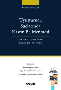Uyuşturucu Suçlarında Kastın Belirlenmesi Kullanma – Ticaret Ayrımı (TCK m. 188 – 191 Ayrımı)
