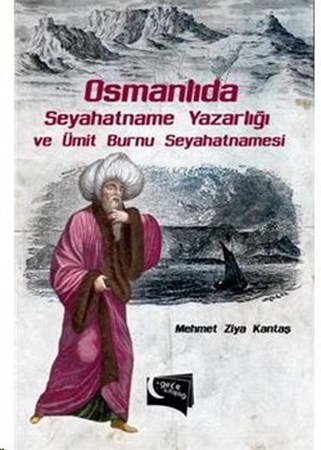 Osmanlıda Seyahatname Yazarlığı Ve Ümit Burnu Seyahatnamesi