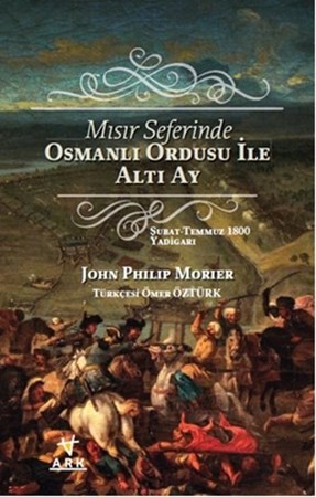 Mısır Seferinde Osmanlı Ordusu Ile Altı Ay