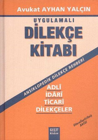 Uygulamalı Dilekçe Kitabı Ansiklopedik Dilekçe Rehberi