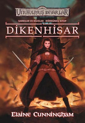 Dikenhisar Unutulmuş Diyarlar Şarkılar Ve Kılıçlar 4. Kitap