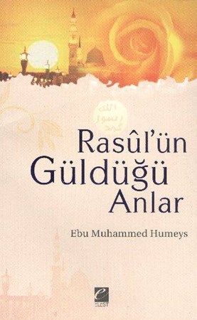 Rasul'ün Güldüğü Anlar
