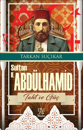 Sultan II. Abdülhamid Taht ve Güç