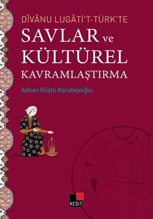 Divanu Lugati't Türk'te Savlar Ve Kültürel Kavramlaştırma