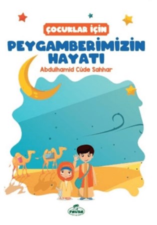 Çocuklar İçin Peygamberimizin Hayatı