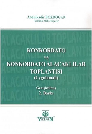 Konkordato Ve Konkordato Alacaklılar Toplantısı (Uygulamalı)
