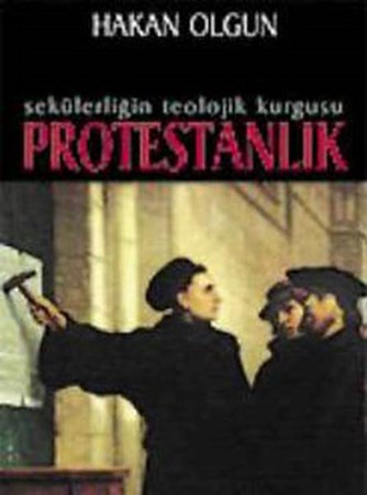 Sekülerliğin Teolojik Kurgusu Protestanlık