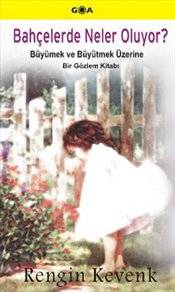 Bahçelerde Neler Oluyor Büyümek Ve Büyütmek Üzerine Gözlem Kitabı