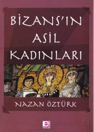 Bizans'ın Asil Kadınları