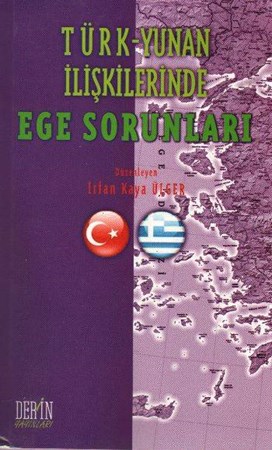 Türk Yunan İlişkilerinde Ege Sorunları