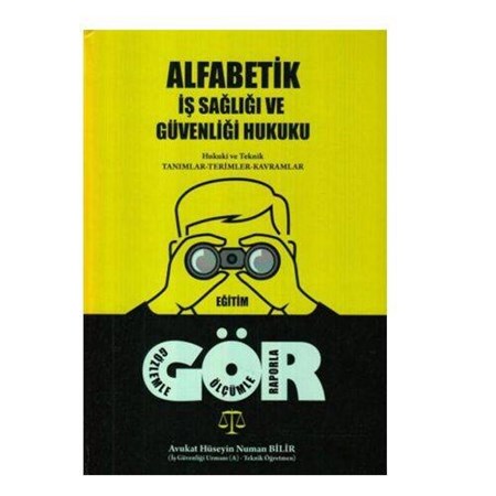 Alfabetik İş Sağlığı Ve Güvenliği Hukuku