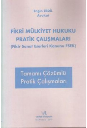 Fikir ve Sanat Eserleri Hukuku TAMAMI ÇÖZÜMLÜ Pratik Çalışmaları